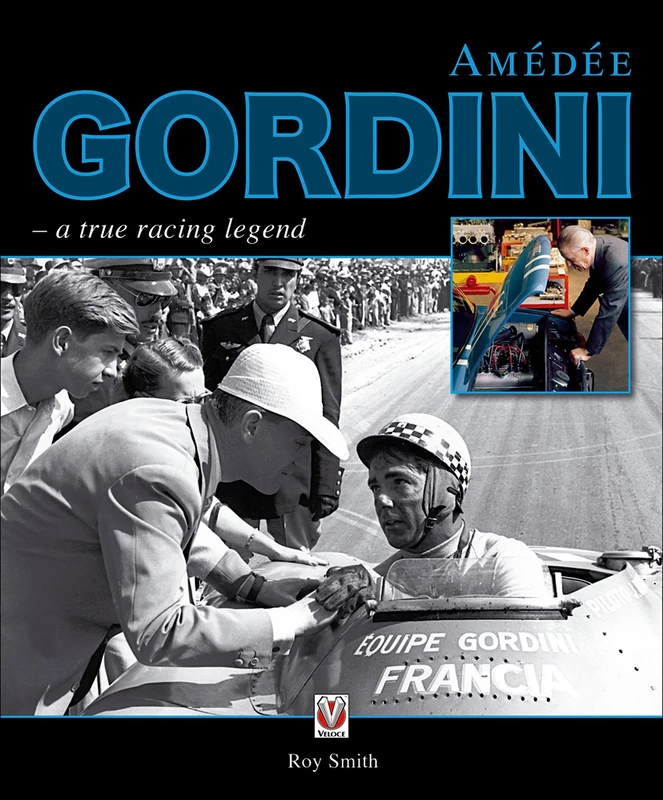 Amédée Gordini: ... a true racing legend