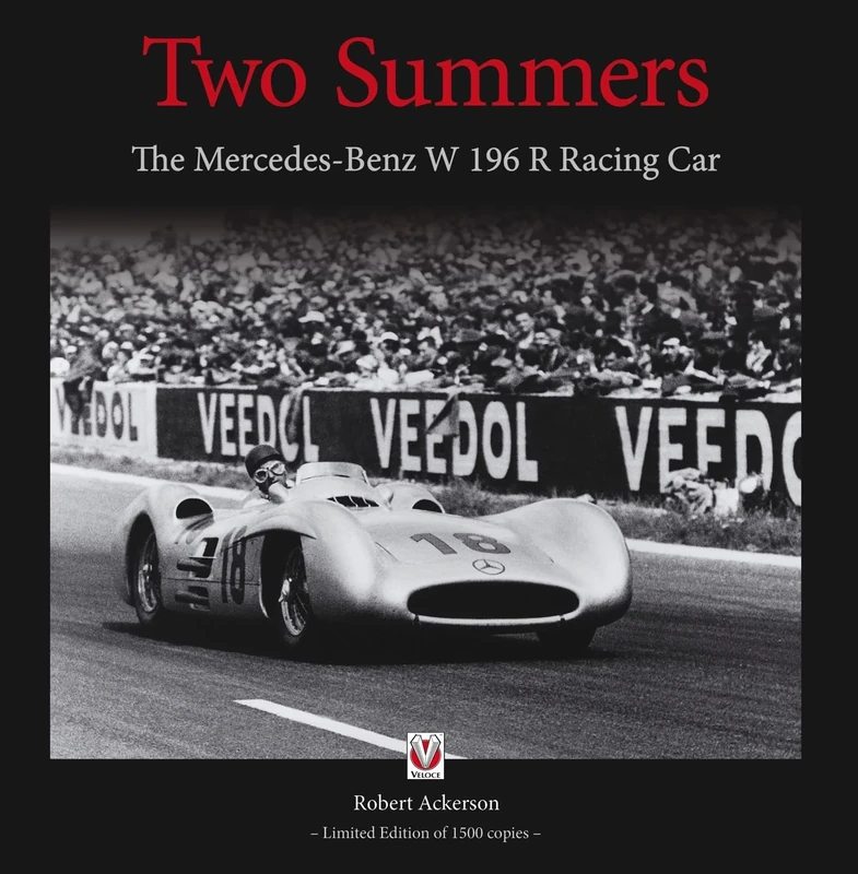 Two Summers: The Mercedes-Benz W196R Racing Car - Limited Edition of 1500 Copies