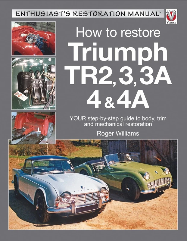Triumph TR2, 3, 3A, 4 & 4A - Enthusiast's Restoration Manual Series