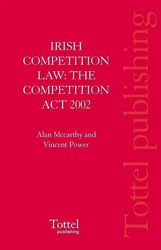 Irish Competition Law: The Competition Act 2002