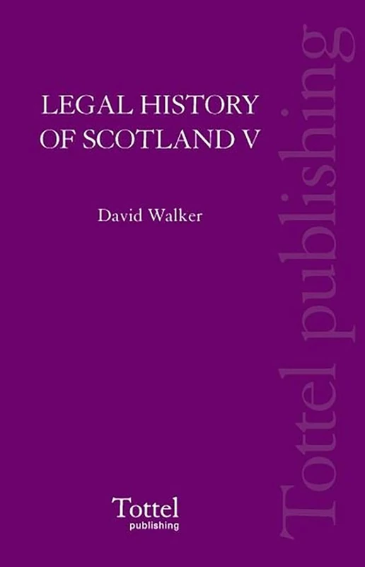 Legal History of Scotland: v. 5: The Eighteenth Century: Eighteenth Century v. 5