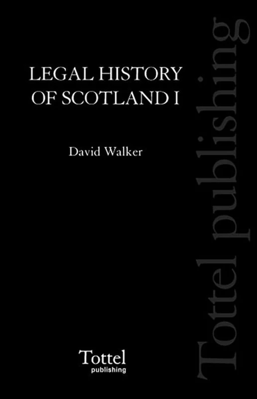 Legal History of Scotland: v. 1: The Beginnings to A.D. 1286: Beginnings to A.D. 1286 v. 1
