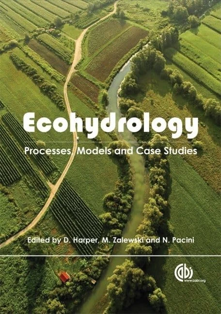 Ecohydrology: Processes, Models And Case Studies (Cabi Publishing) (Cabi Publishing) (Cabi Publishing)