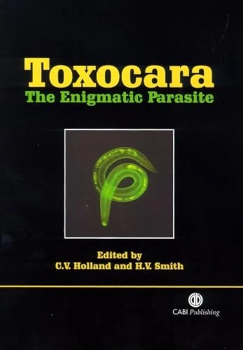 Toxocara: The Enigmatic Parasite (Cabi Publishing)