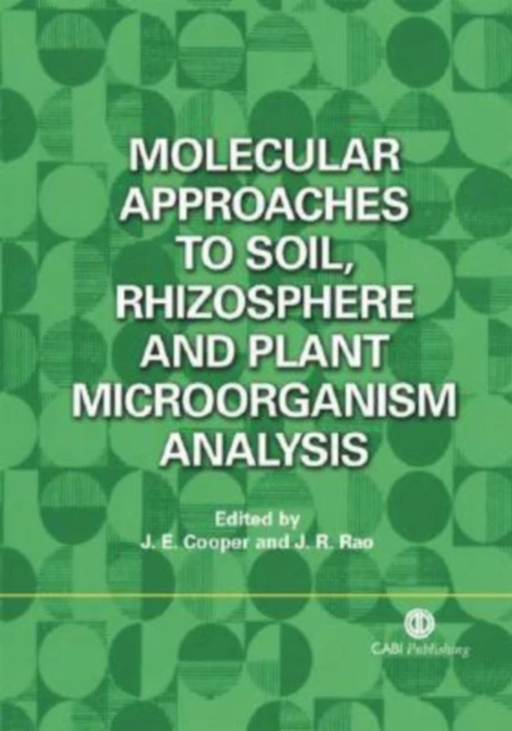 Molecular Approaches to Soil, Rhizosphere and Plant Microorganism Analysis (Cabi Publishing)
