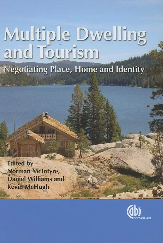 Multiple Dwelling and Tourism: Negotiating Place, Home and Identity (Cabi Publishing)