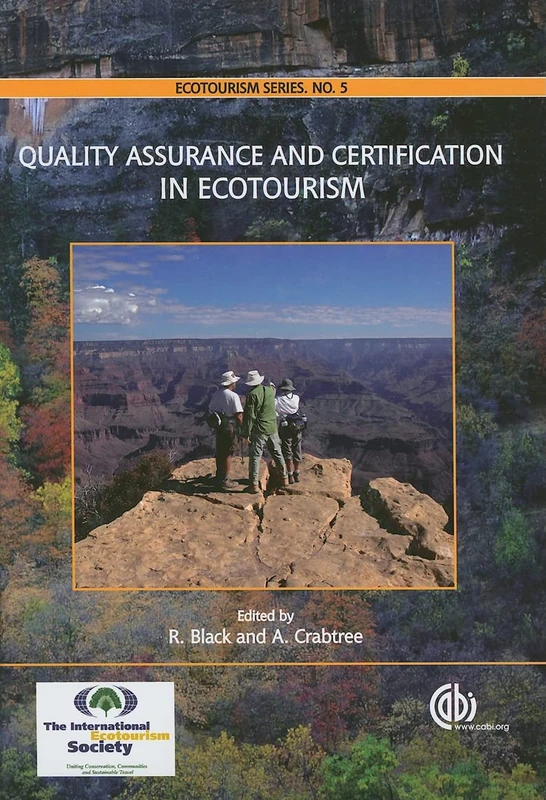 Quality Assurance and Certification in Ecotourism (Ecotourism Book): 05 (Ecotourism Series)