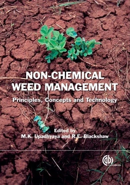 Non-Chemical Weed Management: Principles, Concepts and Technology (Cabi Publishing)