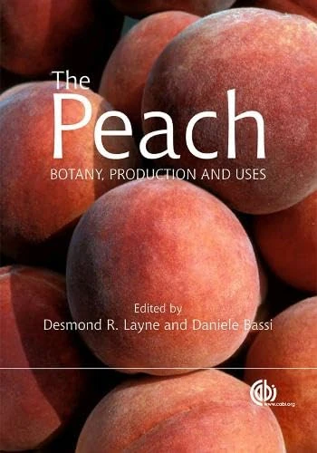 The Peach: Botany, Production and Uses (Cabi): Botany, Production and Uses (Cabi)