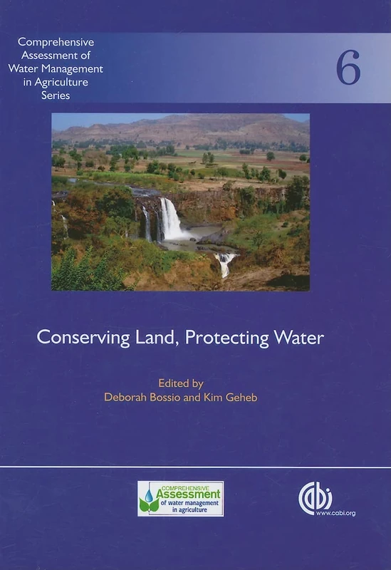 Conserving Land, Protecting Water (Comprehensive Assessment of Water Management in Agriculture): 6