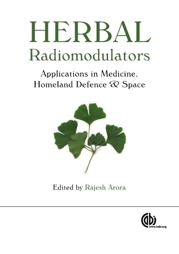 Herbal Radiomodulators: Applications in Medicine, Homeland Defence and Space (Cabi)