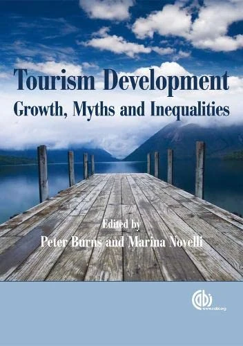Tourism Development: Growths, Myths and Inequalities