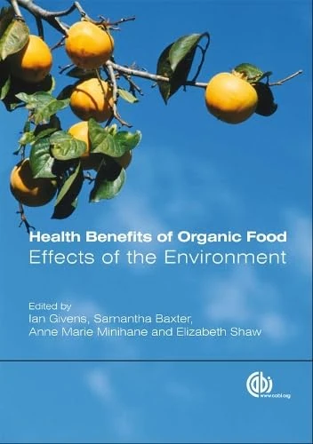 Health Benefits of Organic Food: Effects of the Environment (Cabi)
