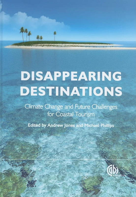 Disappearing Destinations: Climate Change and Future Challanges for Coastal Tourism (Ecotourism Book) - Image 1