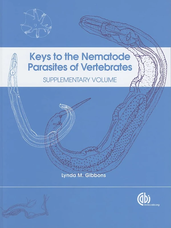 Keys to the Nematode Parasites of Vertebrates: Supplementary Volume (Cabi)