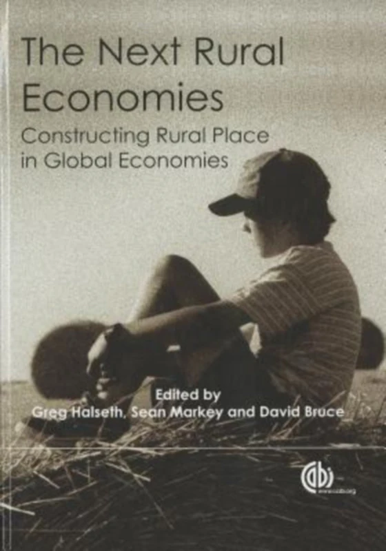 The Next Rural Economies: Constructing Rural Place in Global Economies (Cabi)