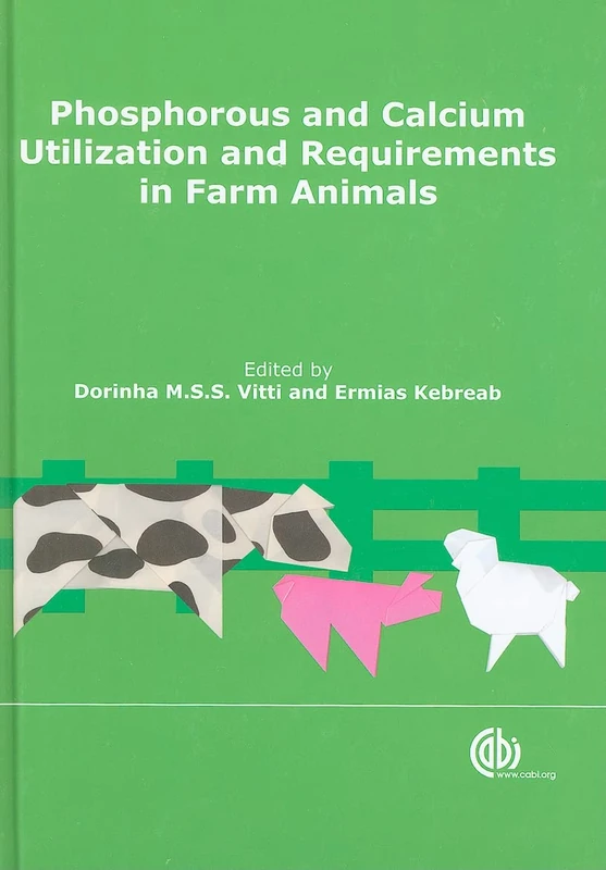 Phosphorous and Calcium Utilization and Requirements in Farm Animals