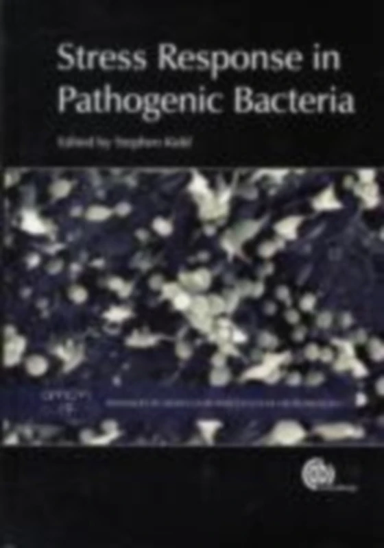 Stress Response in Pathogenic Bacteria (Advances in Molecular and Cell) (Advances in Molecular and Cellular Microbiology): 19