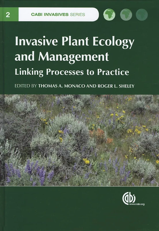 Invasive Plant Ecology and Management: Linking Processes to Practice (CABI Invasives Series): 2