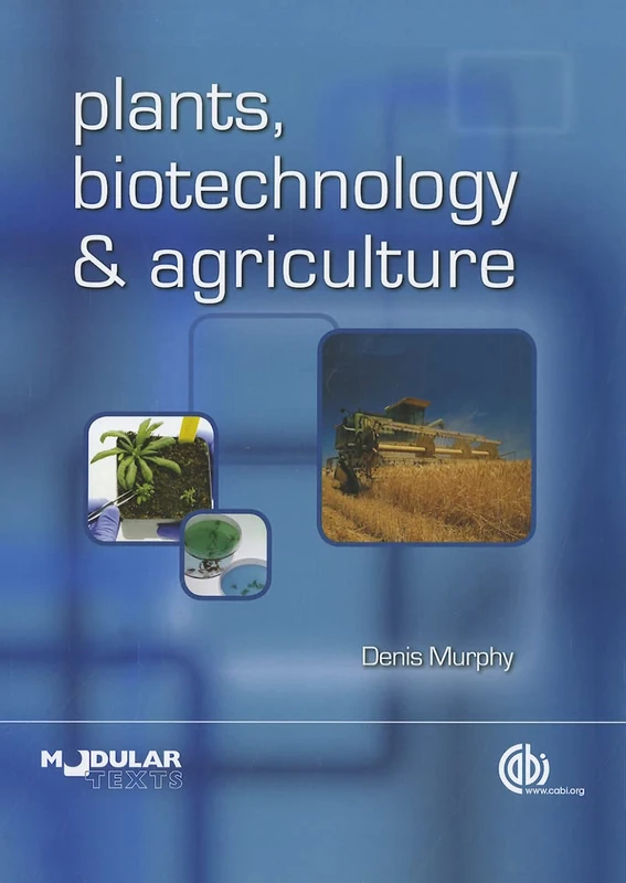 Plants, Biotechnology and Agriculture (Modular Texts)