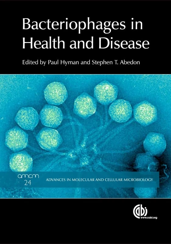 Bacteriophages in Health and Disease (Advances in Molecular and Cellular Microbiology): 24