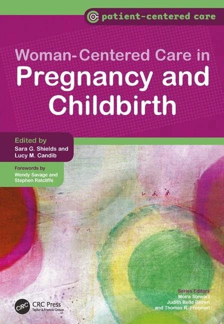 Women-Centered Care in Pregnancy and Childbirth (Patient-Centered Care)