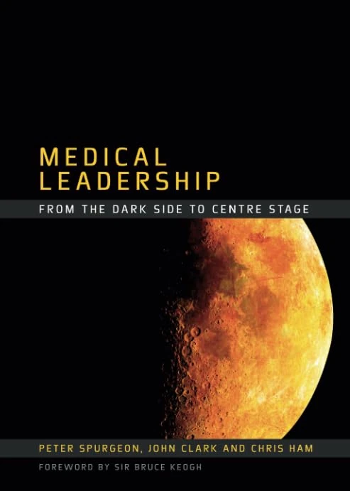 Medical Leadership: From the Dark Side to Centre Stage