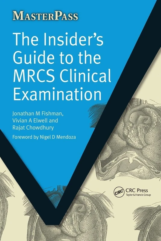 The Insider's Guide to the MRCS Clinical Examination (Master Pass)