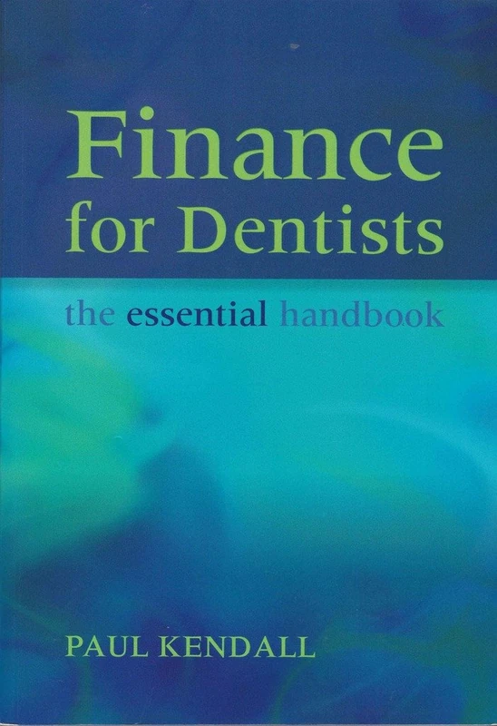 Finance for Dentists: The Essential Handbook