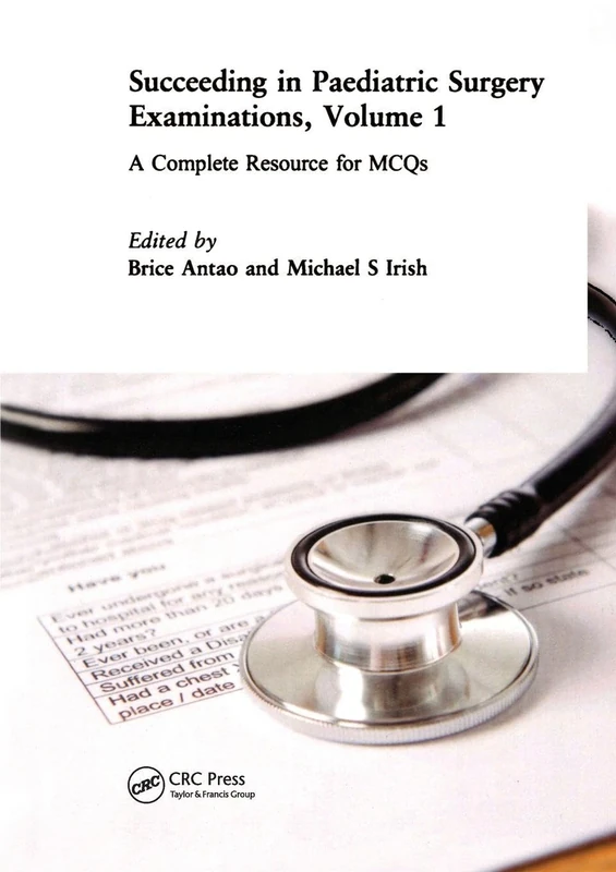Succeeding in Paediatric Surgery Examinations, Volume 1: A Complete Resource for MCQs (Master Pass)