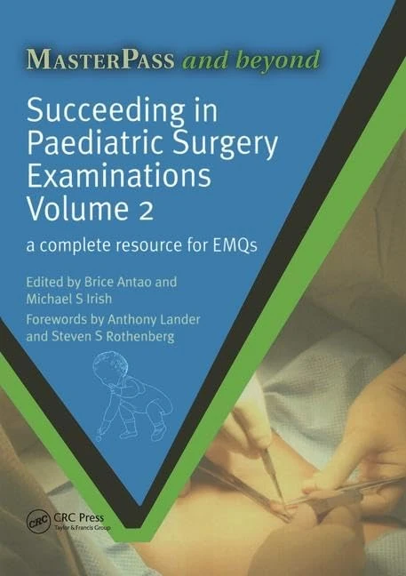 Succeeding in Paediatric Surgery Examinations, Volume 2: A Complete Resource for EMQs (Master Pass)