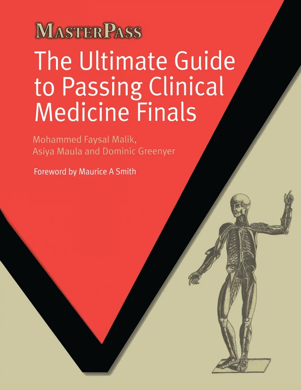 The Ultimate Guide to Passing Clinical Medicine Finals (MasterPass)