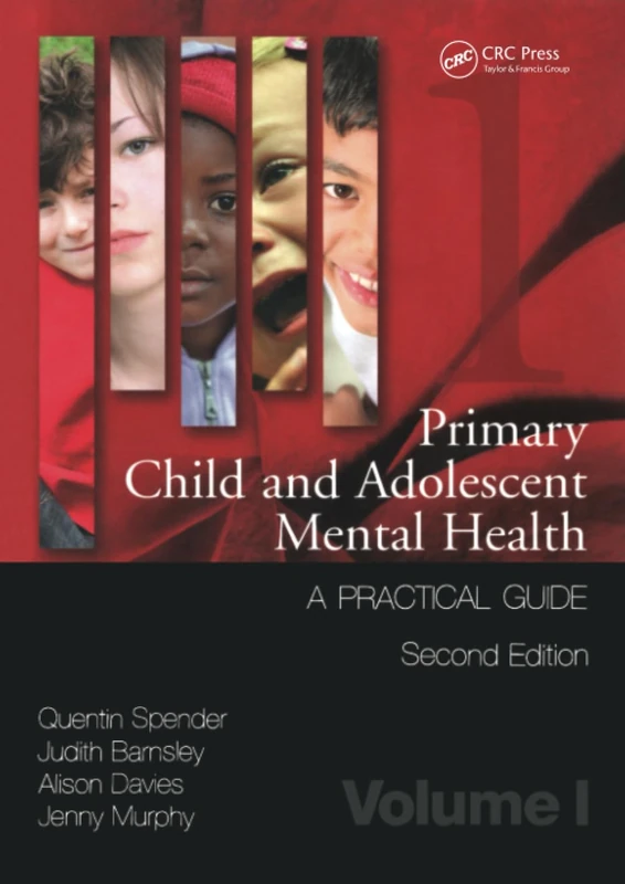 Primary Child and Adolescent Mental Health: A Practical Guide, Volume 1