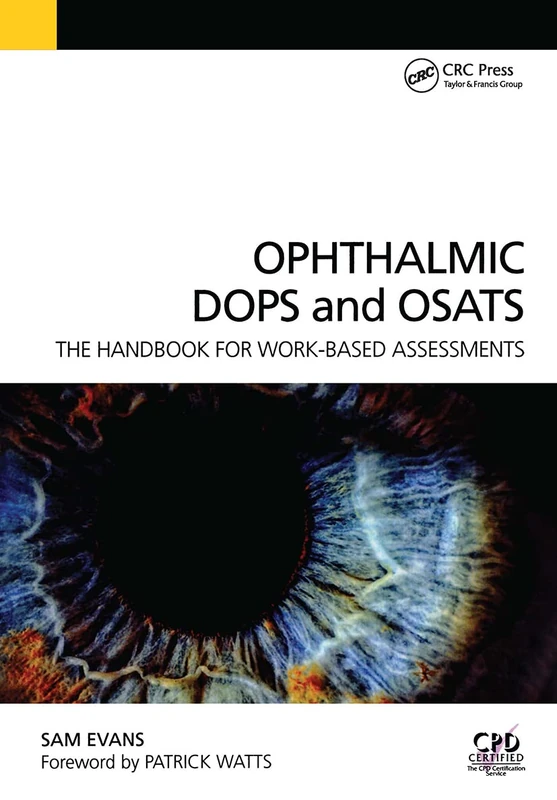 Ophthalmic DOPS and OSATS: The Handbook for Work-Based Assessments