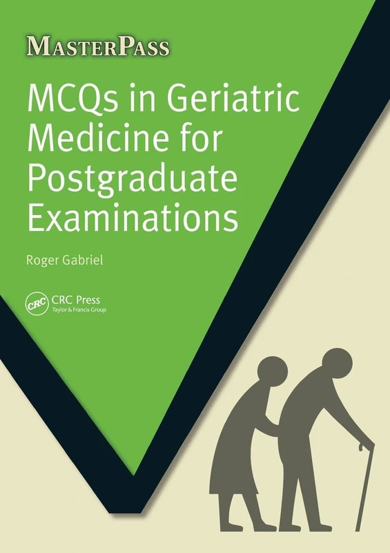 MCQs in Geriatric Medicine for Postgraduate Examinations (Masterpass)