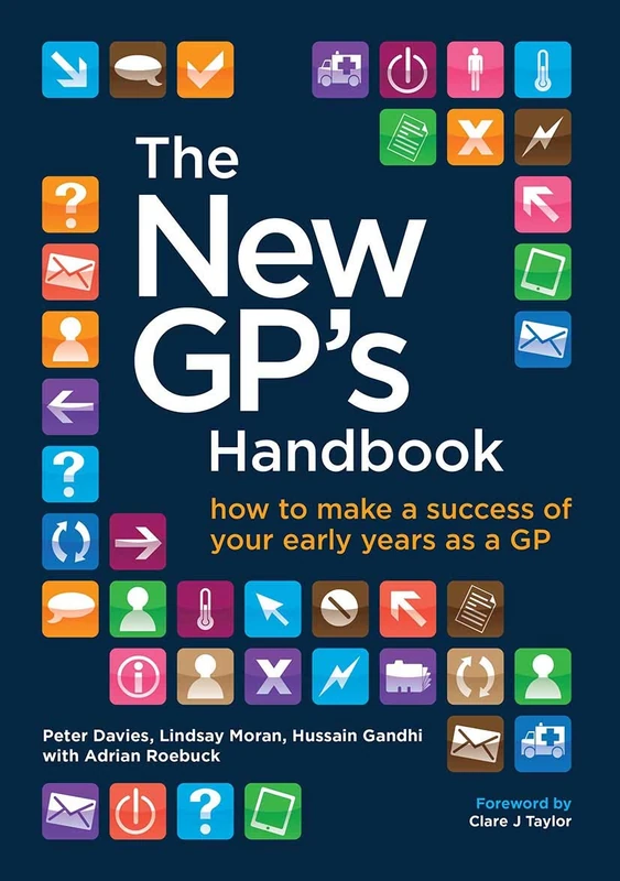 The New GP's Handbook: How to Make a Success of Your Early Years as a GP
