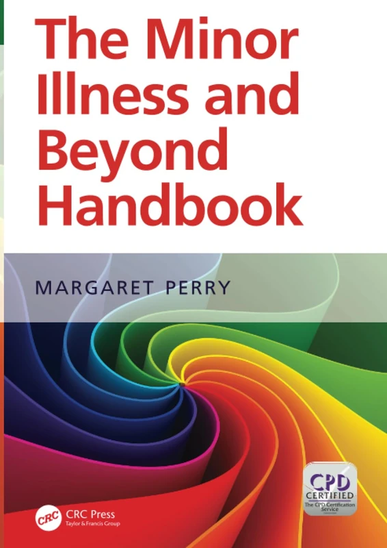 The Minor Illness and Beyond Handbook: A Handbook for Nurses in General Practice