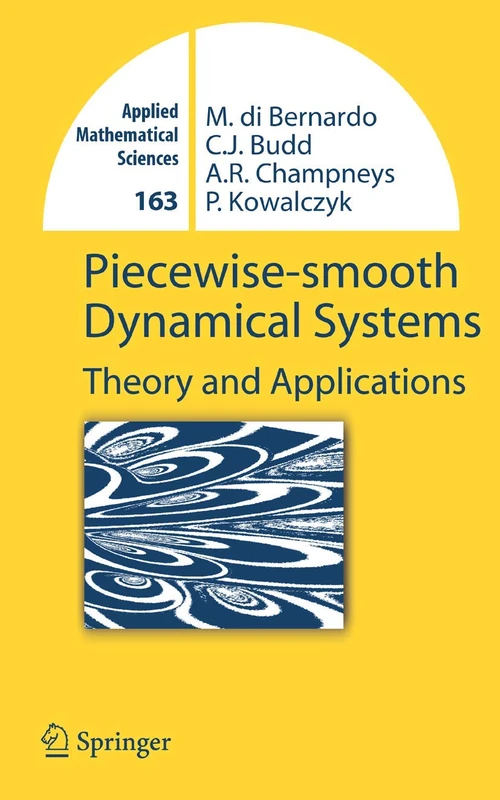 Piecewise-smooth Dynamical Systems: Theory and Applications: 163 (Applied Mathematical Sciences, 163)