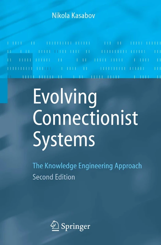 Evolving Connectionist Systems: The Knowledge Engineering Approach - Image 1