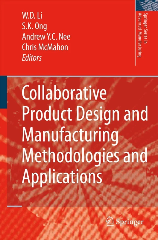 Collaborative Product Design and Manufacturing Methodologies and Applications (Springer Series in Advanced Manufacturing)