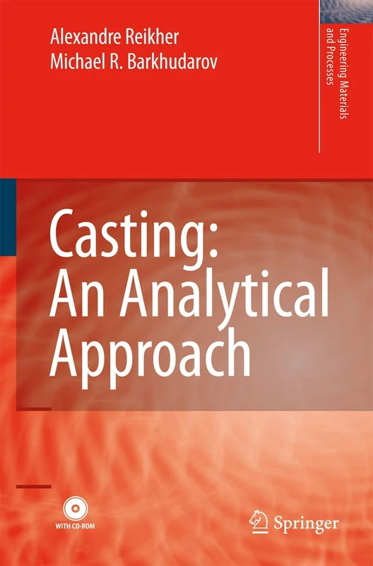 Casting: An Analytical Approach: An Analytical Approach [With CDROM] (Engineering Materials and Processes)