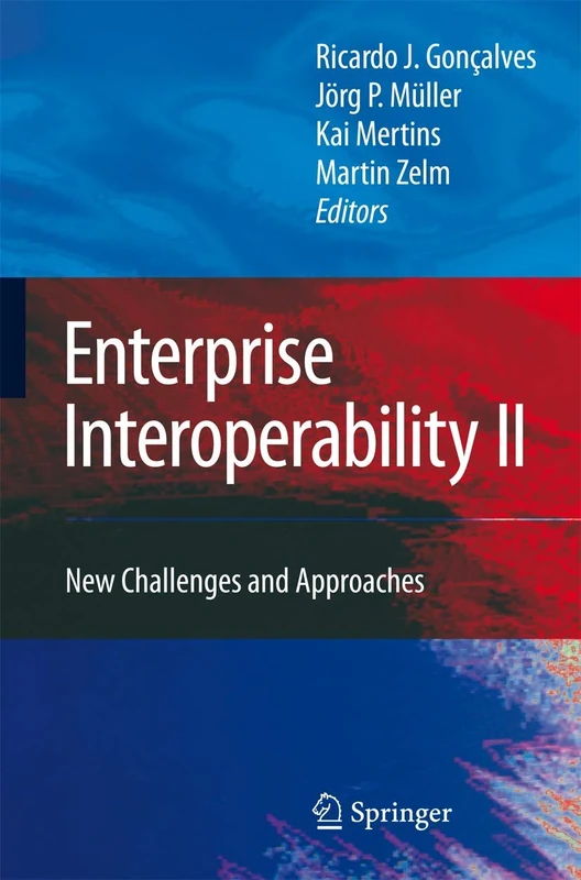 Enterprise Interoperability II: New Challenges and Approaches: 3 (Proceedings of the I-ESA Conferences, 3)