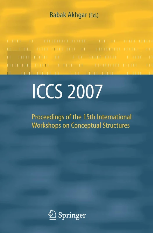 ICCS 2007: Proceedings of the 15th International Workshops on Conceptual Structures