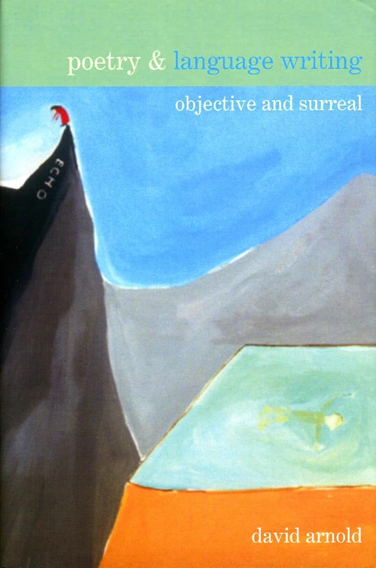 Poetry & Language Writing: Objective and Surreal: 2