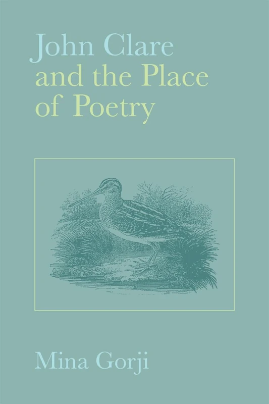 John Clare and the Place of Poetry (Liverpool English Texts and Studies): 54