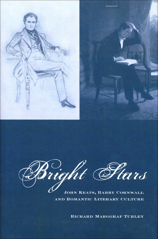 Bright Stars: John Keats, Barry Cornwall and Romantic Literary Culture (Liverpool English Texts and Studies): 57