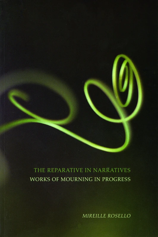 The Reparative in Narratives: Works of Mourning in Progress (Contemporary French and Francophone Cultures): 13