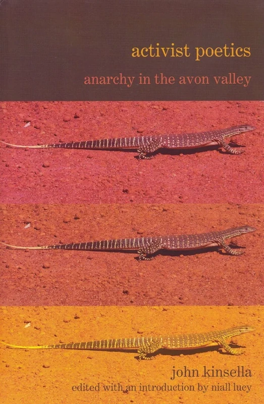 Activist Poetics by John Kinsella: Anarchy in the Avon Valley