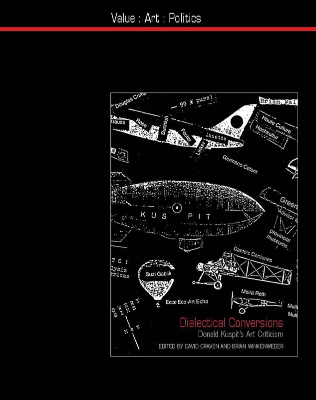 Dialectical Conversions: Donald Kuspit's Art Criticism: 5 (Value: Art: Politics) - Image 1
