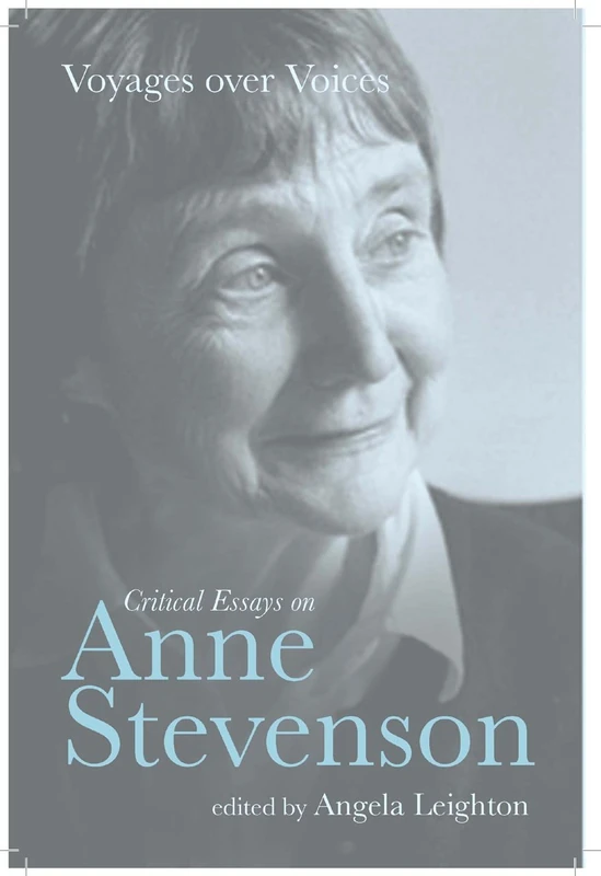 Voyages Over Voices: Critical Essays on Anne Stevenson: 59 (Liverpool English Texts and Studies) - Image 1